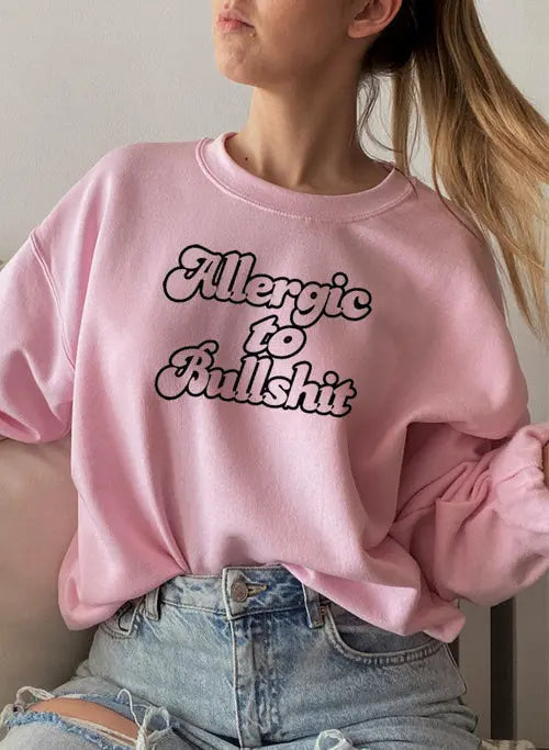 Allergic to Bullshit Sweat Shirt    My Store