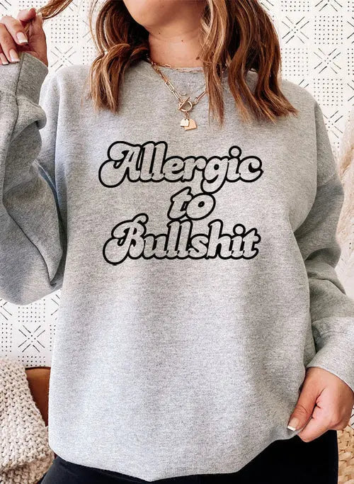 Allergic to Bullshit Sweat Shirt    My Store