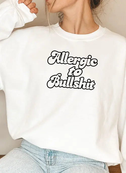 Allergic to Bullshit Sweat Shirt    My Store